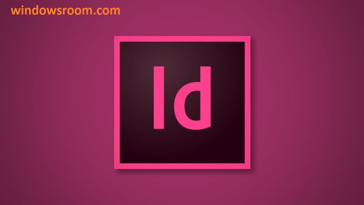 Adobe InDesign Pro Full Crack Latest Version Free Download