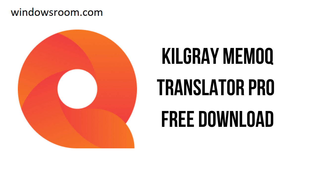 Kilgray memoQ Translator Pro v9.12.9 Crack Free Download 2022